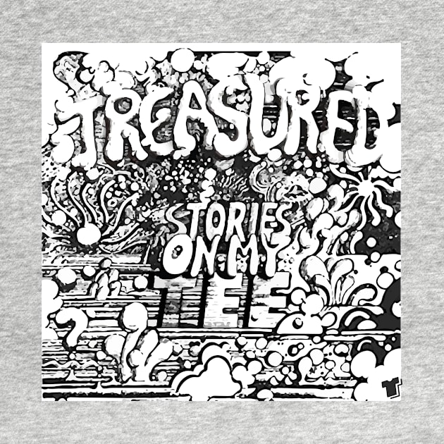 Treasured Stories on My Tee by justduick